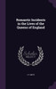 Romantic Incidents in the Lives of the Queens of England