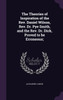 The Theories of Inspiration of the Rev. Daniel Wilson, Rev. Dr. Pye Smith, and the Rev. Dr. Dick, Proved to be Erroneous;