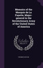 Memoirs of the Marquis de La Fayette, Major-general in the Revolutionary Army of the United States of America