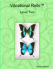Vibrational Reiki™ Level Two Manual