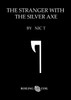 The Stranger With The Silver Axe