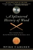 A Splintered History of Wood