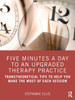 Five Minutes a Day to an Upgraded Therapy Practice