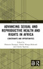 Advancing Sexual and Reproductive Health and Rights in Africa