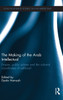 The Making of the Arab Intellectual