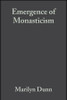 The Emergence of Monasticism