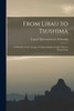 From Libau to Tsushima ; A Narrative of the Voyage of Admiral Rojdestvensky's Fleet to Eastern Seas