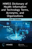 HIMSS Dictionary of Health Information and Technology Terms, Acronyms, and Organizations