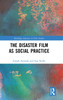 The Disaster Film as Social Practice