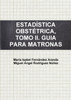 ESTADÍSTICA OBSTÉTRICA, TOMO II. GUIA PARA MATRONAS.
