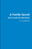A Family Secret  How Could You Not Know