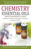Chemistry Essential Oils Quick Reference Guide Summary of Chemical Families, Properties, Actions & Effects