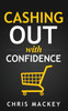 Cashing out with Confidence
