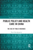 Public Policy and Health Care in China
