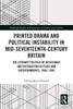 Printed Drama and Political Instability in Mid-Seventeenth-Century Britain