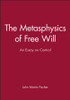 The Metasphysics of Free Will
