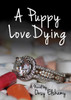 A Puppy Love Dying