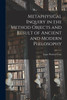 Metaphysical Inquiry in the Method Objects and Result of Ancient and Modern Philosophy