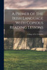 A Primer of the Irish Language With Copious Reading Lessons