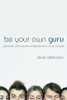 Be Your Own Guru