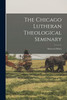 The Chicago Lutheran Theological Seminary