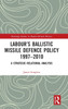 Labour's Ballistic Missile Defence Policy 1997-2010