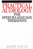 Practical Audiology for Speech and Language Therapy Work