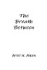 The Breath Between