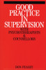 Good Practice in Supervision with Psychotherapists and Counsellors