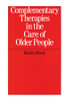 Complementary Therapies in the Care of Older People