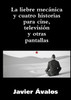 La liebre mecánica y cuatro historias para cine, televisión y otras pantallas