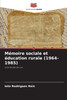 Mémoire sociale et éducation rurale (1964-1985)