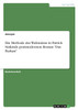 Die Methode des Wahnsinns in Patrick Süskinds postmodernem Roman "Das Parfum"