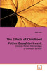 The Effects of Childhood Father-Daughter Incest