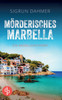 Mörderisches Marbella | Ein spannungsgeladener Krimi an der Südküste Spaniens
