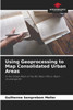 Using Geoprocessing to Map Consolidated Urban Areas