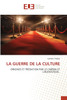 LA GUERRE DE LA CULTURE