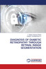 DIAGNOSIS OF DIABETIC RETINOPATHY THROUGH RETINAL IMAGE SEGMENTATION