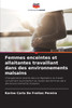 Femmes enceintes et allaitantes travaillant dans des environnements malsains
