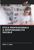ETICA PROFESSIONALE & RESPONSABILITÀ SOCIALE