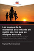 Les causes de la mortalité des enfants de moins de cinq ans en Afrique australe