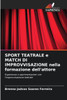 SPORT TEATRALE e MATCH DI IMPROVVISAZIONE nella formazione dell'attore