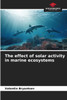 The effect of solar activity in marine ecosystems