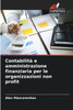 Contabilità e amministrazione finanziaria per le organizzazioni non profit