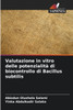 Valutazione in vitro delle potenzialità di biocontrollo di Bacillus subtilis
