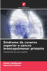 Síndrome da caverna superior e cancro broncopulmonar primário