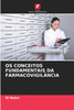 OS CONCEITOS FUNDAMENTAIS DA FARMACOVIGILÂNCIA
