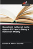 Questioni culturali nelle opere di Francis Deng e Rohinton Mistry