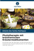 Phytotherapie mit brasilianischen Kräutermedikamenten
