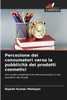 Percezione dei consumatori verso la pubblicità dei prodotti cosmetici